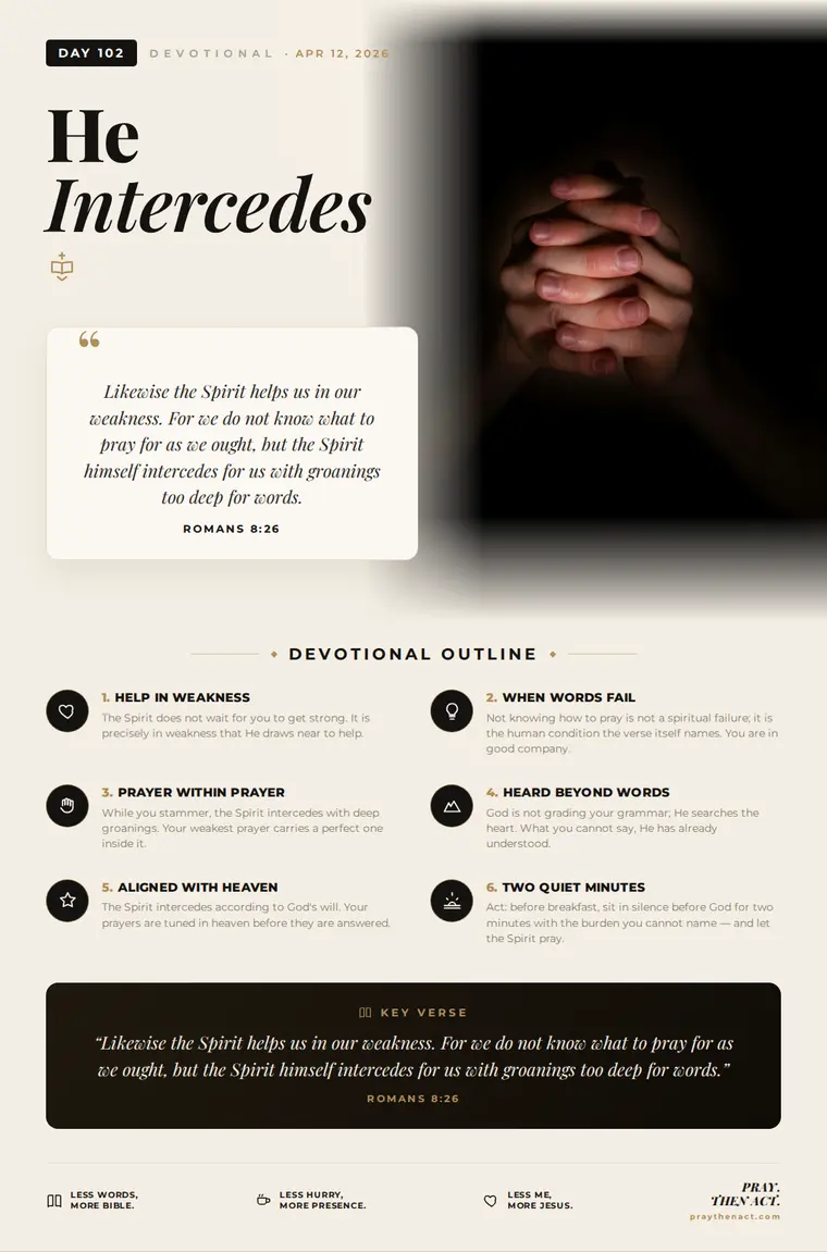 Day 102 — He Intercedes
