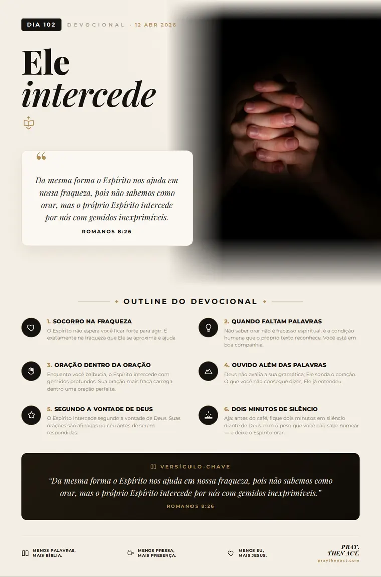 Dia 102 — Ele intercede