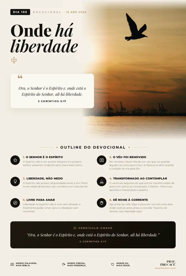 Dia 105 — Onde há liberdade