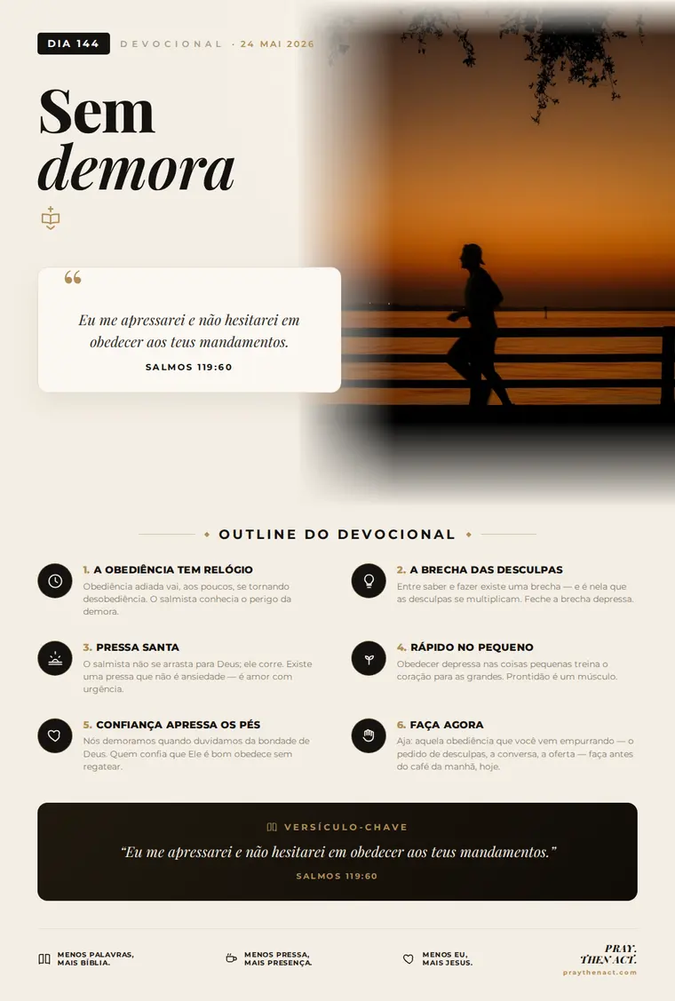 Dia 144 — Sem demora